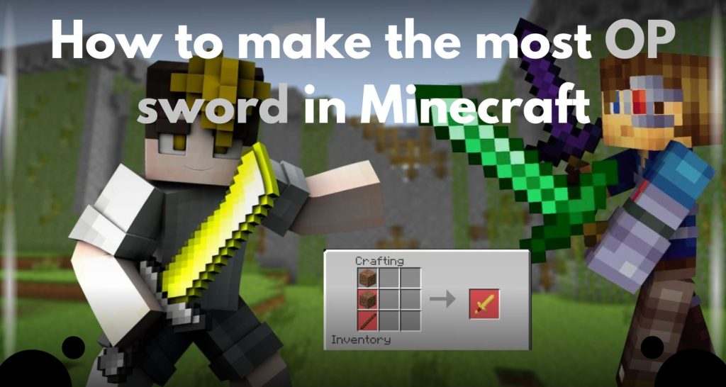 How to Make the Most OP Sword in Minecraft