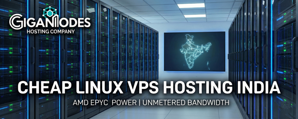GigaNodes Hosting Company logo over a server room with a map of India, and text reading "Cheap Linux VPS Hosting India - AMD EPYC Power | Unmetered Bandwidth".