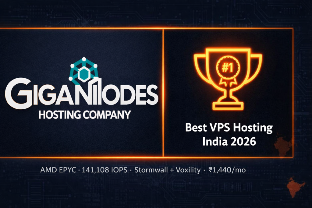 GigaNodes named best VPS hosting India 2026 — AMD EPYC 7C13, 141108 IOPS, Stormwall Voxility DDoS protection, New Delhi datacenter