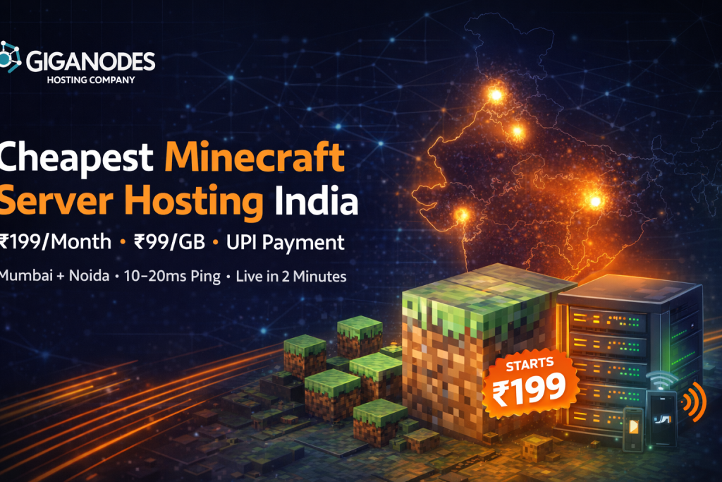 Cheapest Minecraft server hosting India with GigaNodes at ₹199/month (₹99/GB), UPI payment, and low-latency Mumbai/Noida datacenter.