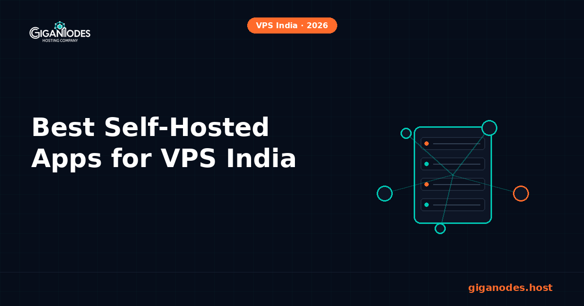Best Self-Hosted Apps for VPS India 2026 — Complete List Best Self-Hosted Apps for VPS India 2026 — Complete List