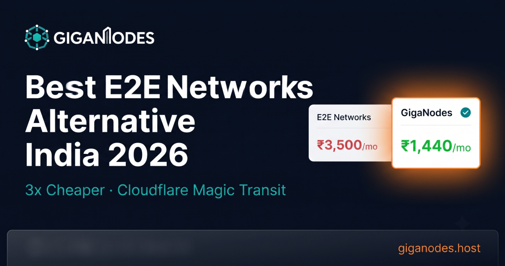 Best E2E Networks Alternative India 2026 — GigaNodes VPS 3x Cheaper at Yotta DC Noida